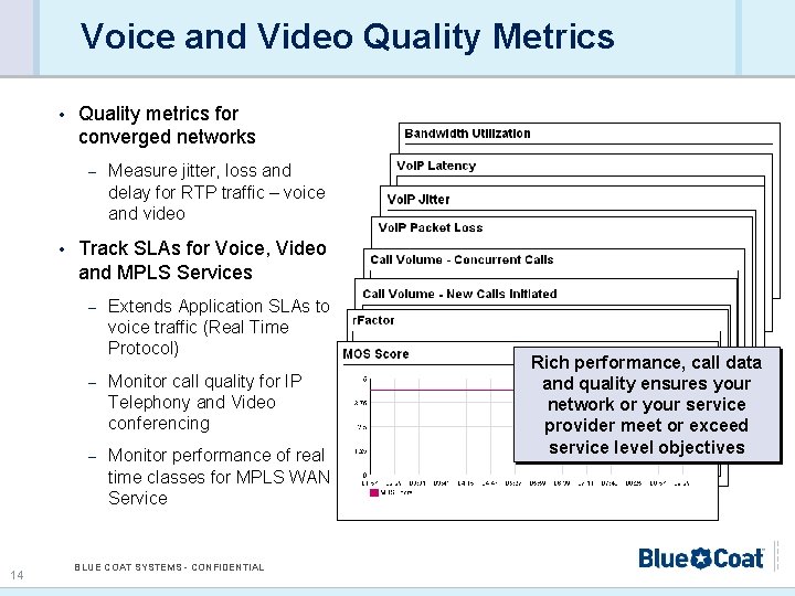 Voice and Video Quality Metrics • Quality metrics for converged networks – • Track