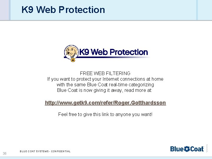 K 9 Web Protection FREE WEB FILTERING If you want to protect your Internet