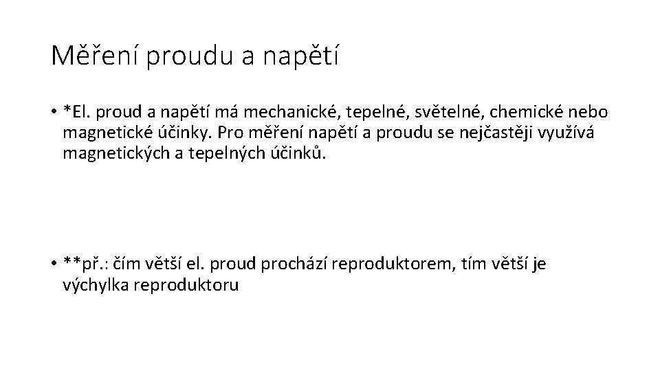 Měření proudu a napětí • *El. proud a napětí má mechanické, tepelné, světelné, chemické