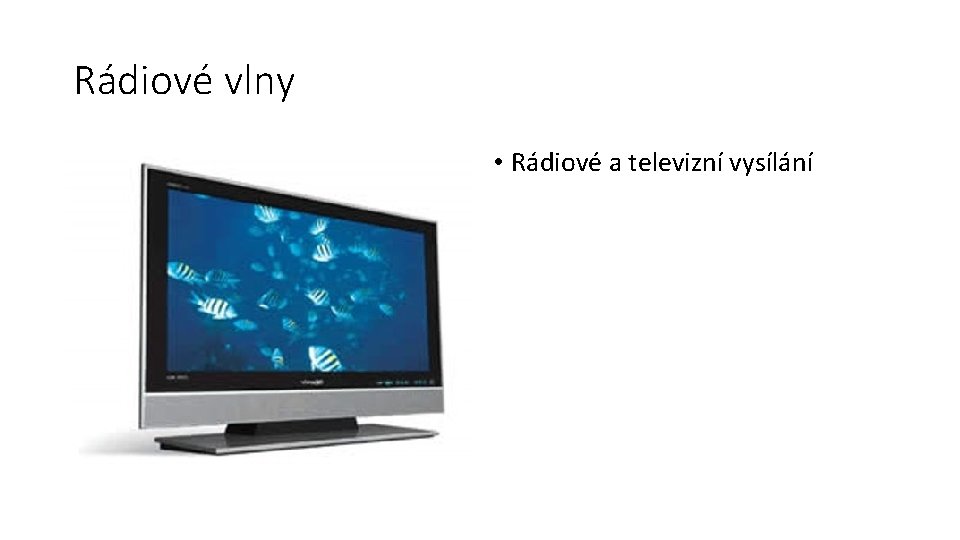 Rádiové vlny • Rádiové a televizní vysílání 