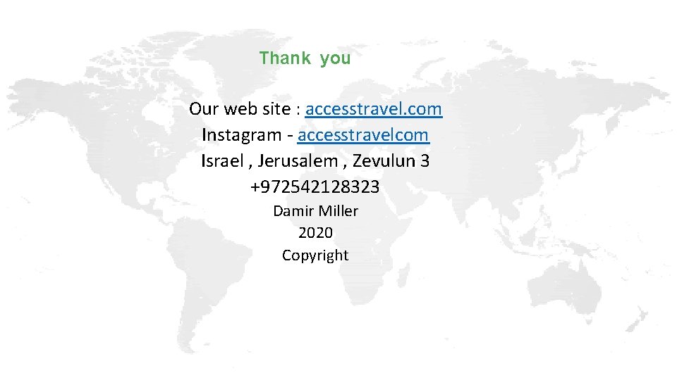 Thank you Our web site : accesstravel. com Instagram - accesstravelcom Israel , Jerusalem