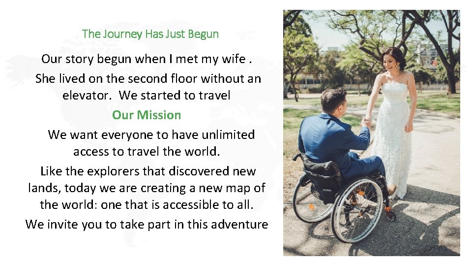 The Journey Has Just Begun Our story begun when I met my wife. She