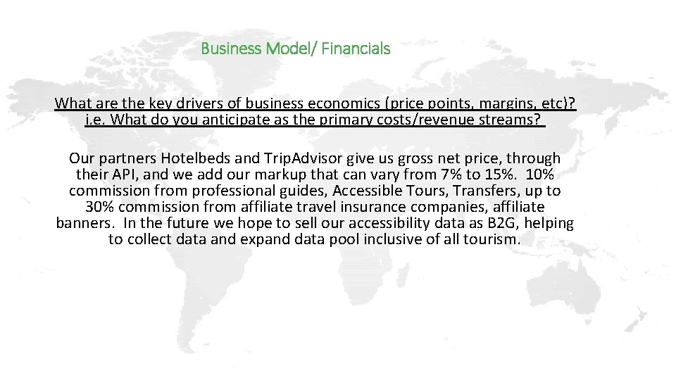 Business Model/ Financials What are the key drivers of business economics (price points, margins,