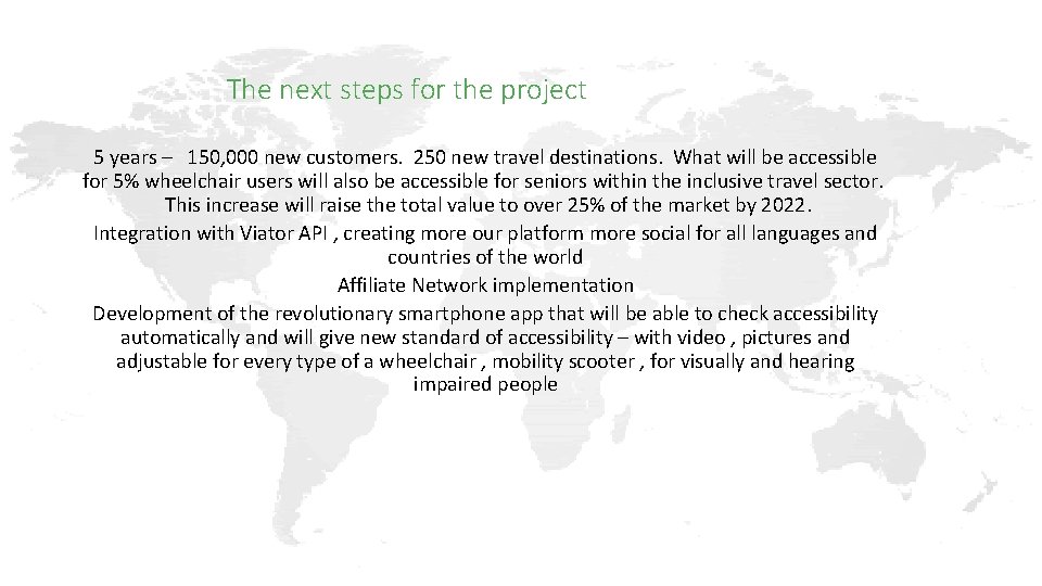 The next steps for the project 5 years – 150, 000 new customers. 250