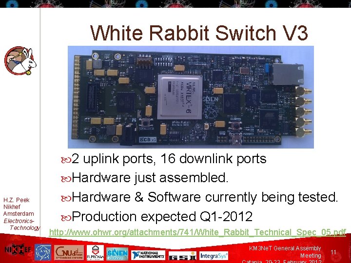 White Rabbit Switch V 3 2 H. Z. Peek Nikhef Amsterdam Electronics. Technology uplink