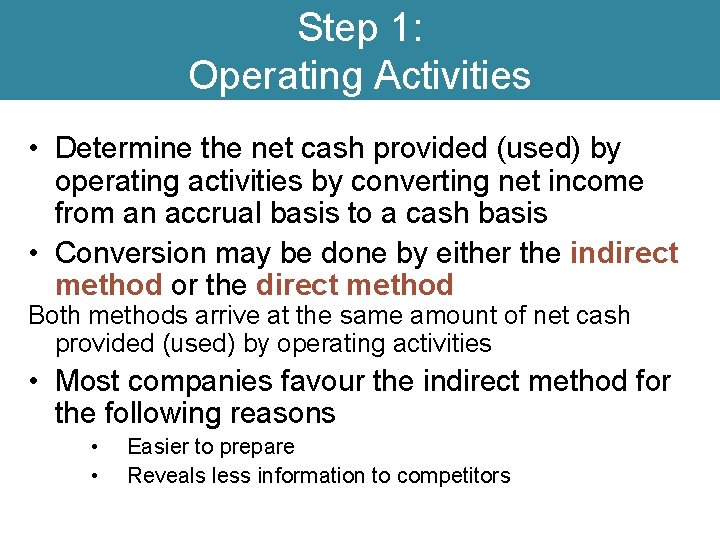 Step 1: Operating Activities • Determine the net cash provided (used) by operating activities