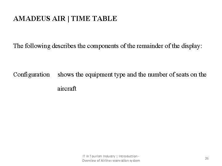 AMADEUS AIR | TIME TABLE The following describes the components of the remainder of