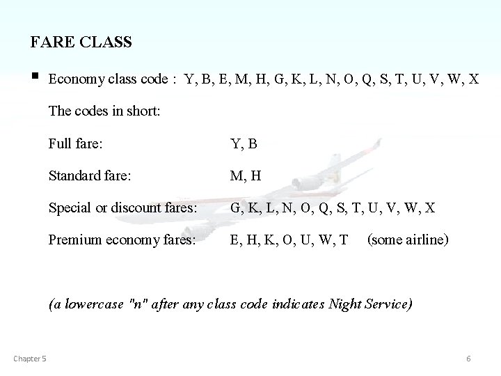 FARE CLASS § Economy class code : Y, B, E, M, H, G, K,