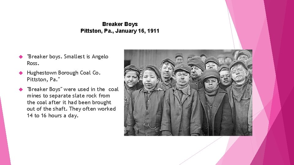 Breaker Boys Pittston, Pa. , January 16, 1911 "Breaker boys. Smallest is Angelo Ross.