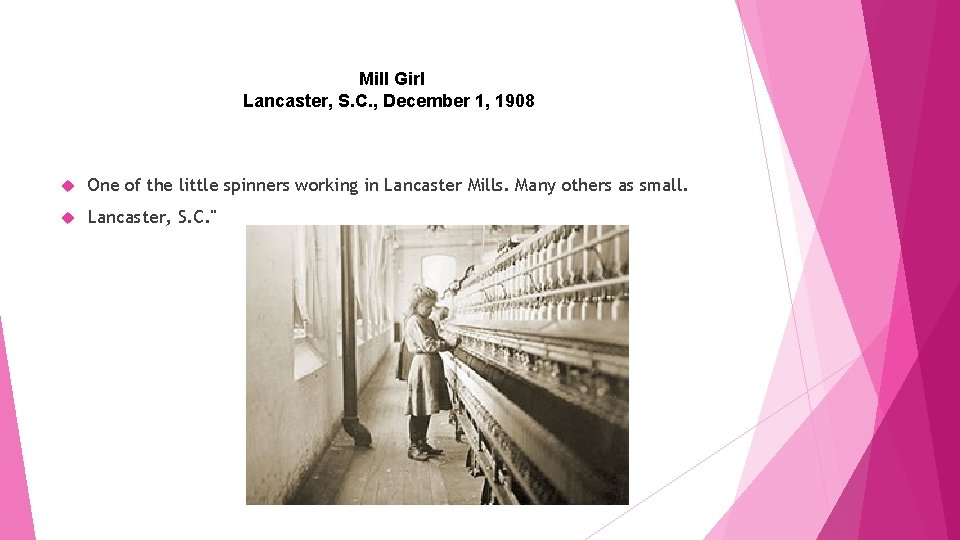 Mill Girl Lancaster, S. C. , December 1, 1908 One of the little spinners