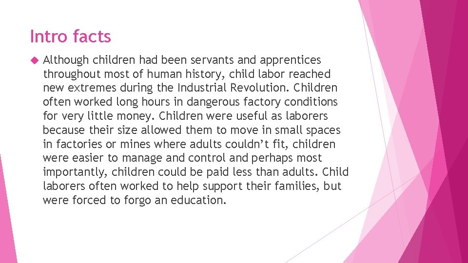 Intro facts Although children had been servants and apprentices throughout most of human history,