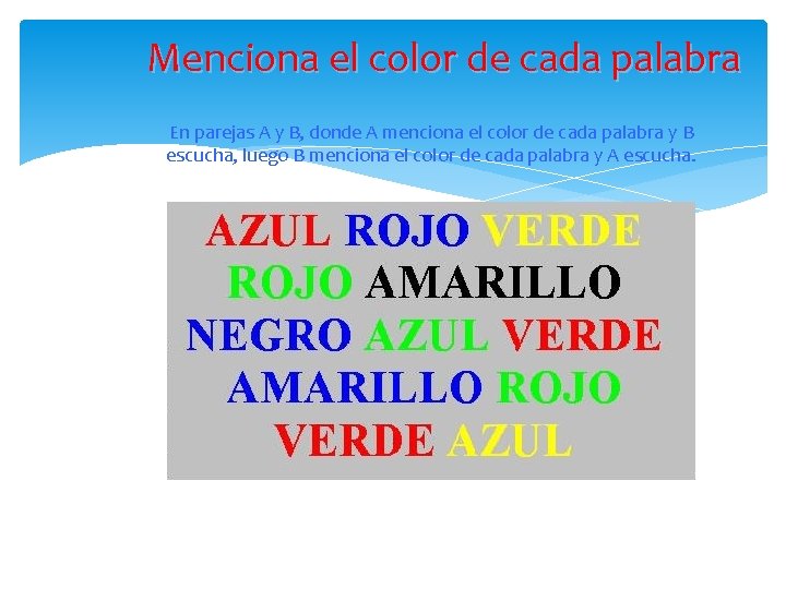 Menciona el color de cada palabra En parejas A y B, donde A menciona