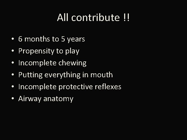 All contribute !! • • • 6 months to 5 years Propensity to play