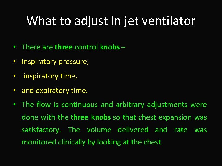 What to adjust in jet ventilator • There are three control knobs – •