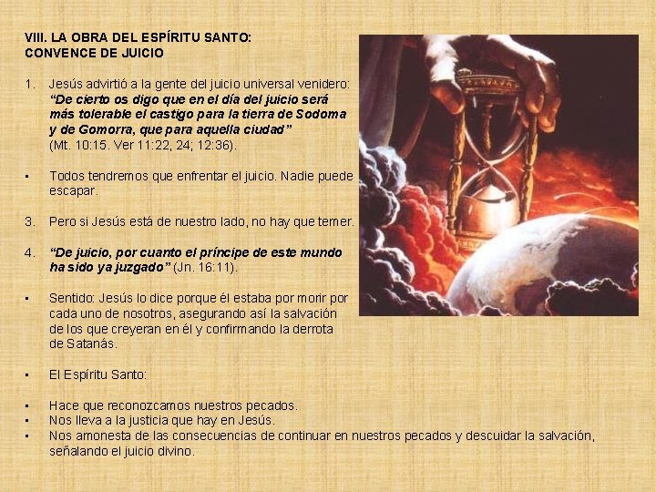VIII. LA OBRA DEL ESPÍRITU SANTO: CONVENCE DE JUICIO 1. Jesús advirtió a la