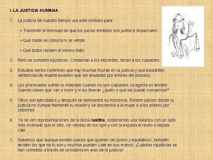 I. LA JUSTICIA HUMANA 1. La justicia de nuestro tiempo usa este símbolo para: