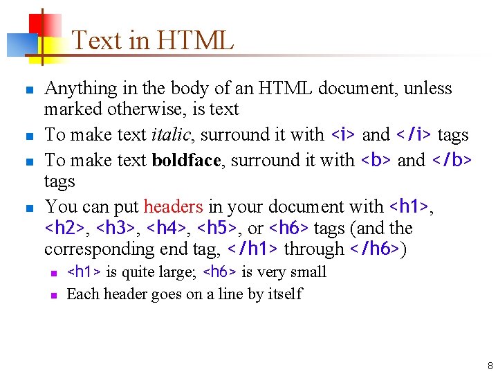 Text in HTML n n Anything in the body of an HTML document, unless