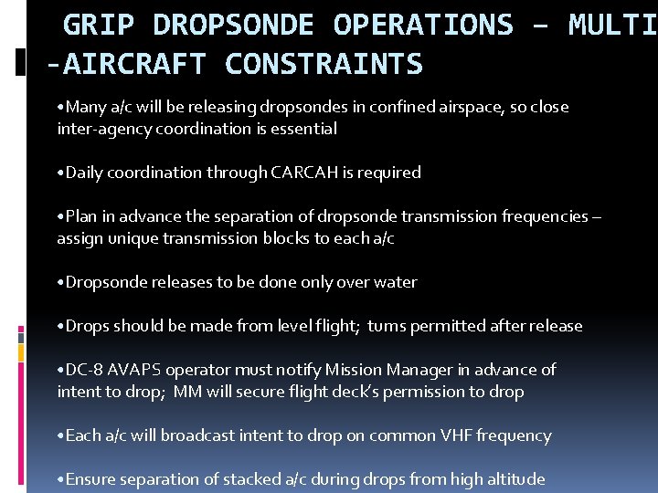 GRIP DROPSONDE OPERATIONS – MULTI -AIRCRAFT CONSTRAINTS • Many a/c will be releasing dropsondes