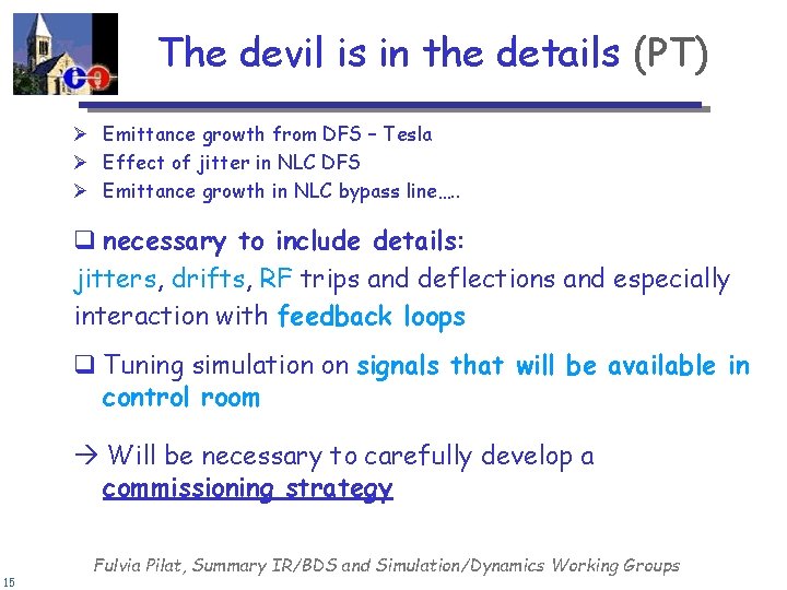 The devil is in the details (PT) Ø Emittance growth from DFS – Tesla