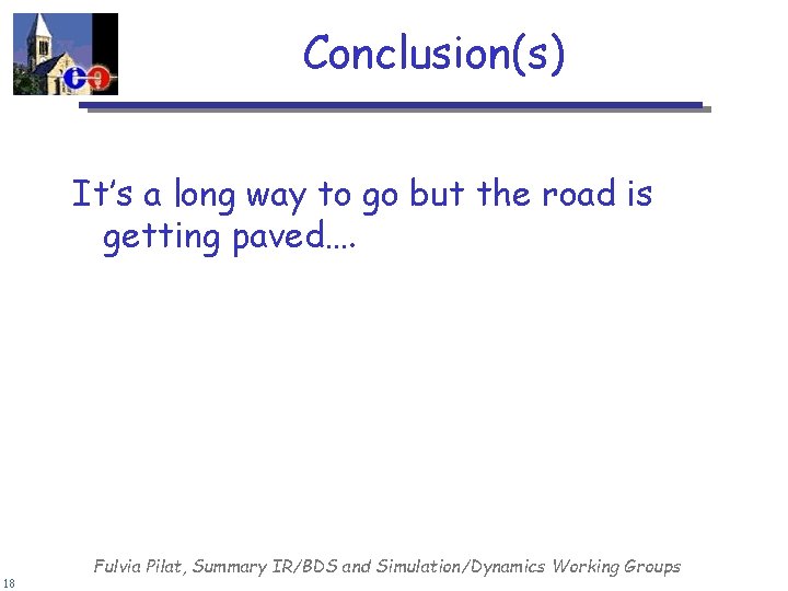 Conclusion(s) It’s a long way to go but the road is getting paved…. 18