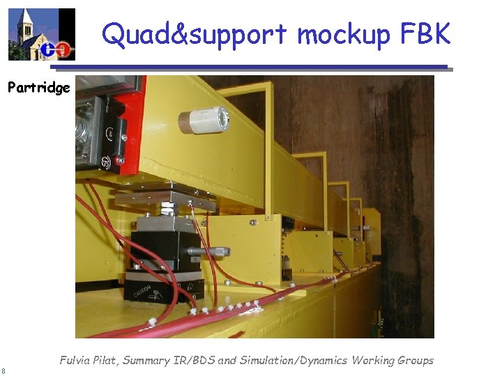 Quad&support mockup FBK Partridge 8 Fulvia Pilat, Summary IR/BDS and Simulation/Dynamics Working Groups 