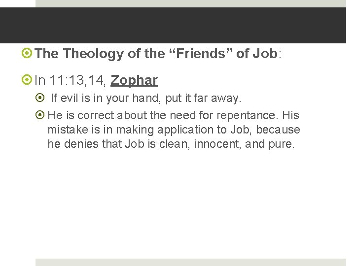  Theology of the “Friends” of Job: In 11: 13, 14, Zophar If evil