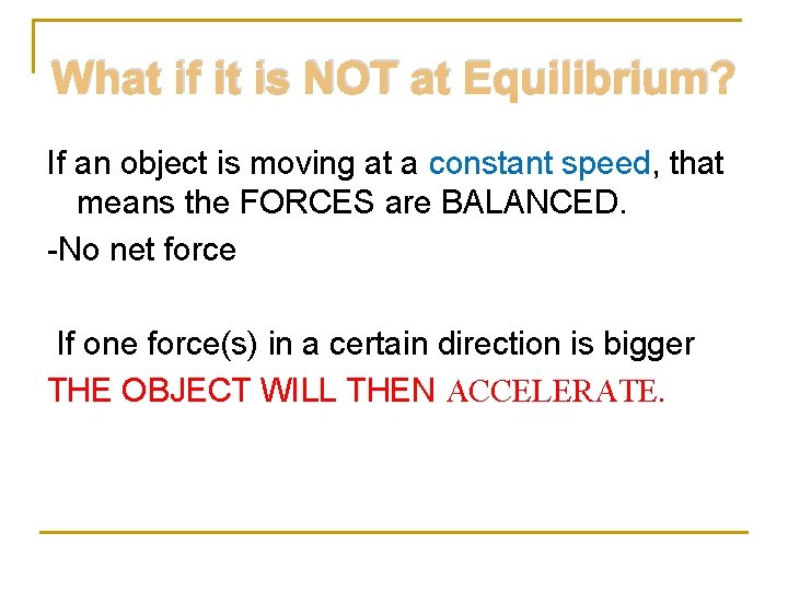 What if it is NOT at Equilibrium? If an object is moving at a