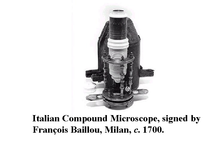 Italian Compound Microscope, signed by François Baillou, Milan, c. 1700. 