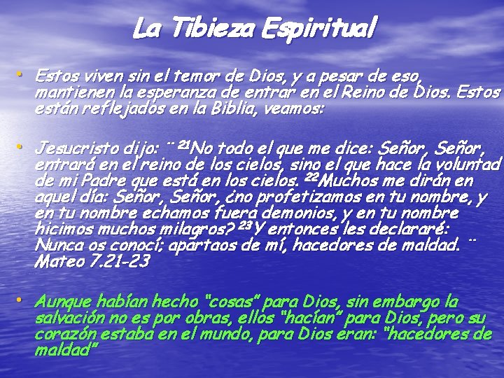 La Tibieza Espiritual • Estos viven sin el temor de Dios, y a pesar