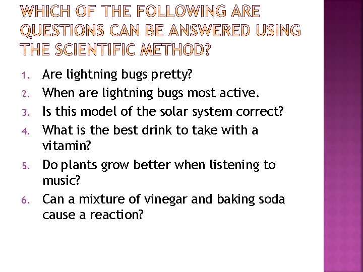 1. 2. 3. 4. 5. 6. Are lightning bugs pretty? When are lightning bugs