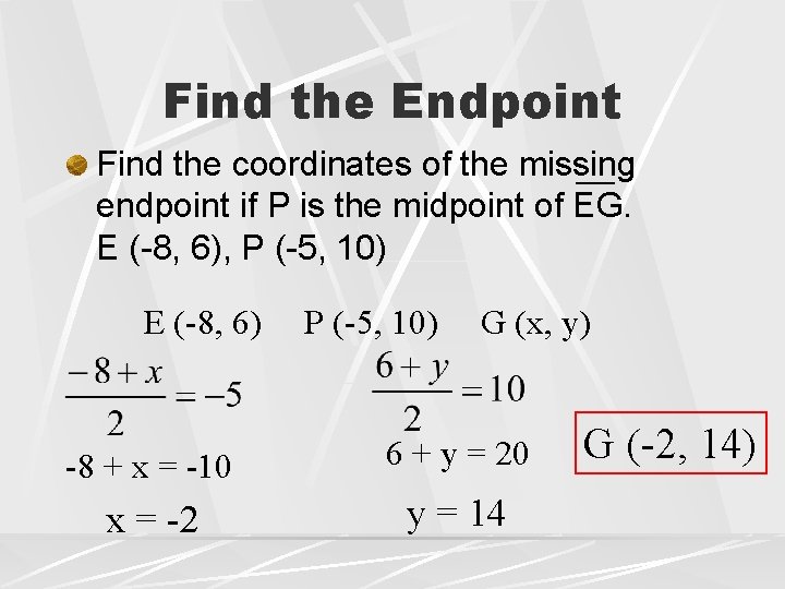 Find the Endpoint Find the coordinates of the missing endpoint if P is the