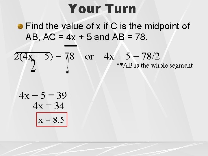 Your Turn Find the value of x if C is the midpoint of AB,