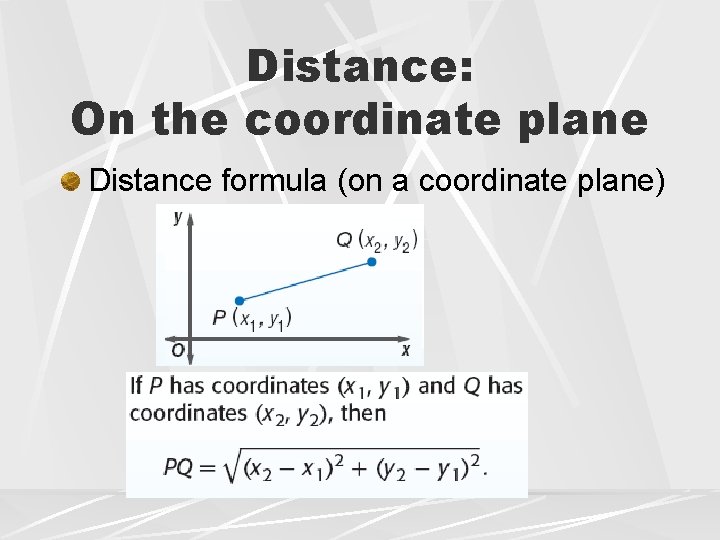 Distance: On the coordinate plane Distance formula (on a coordinate plane) 