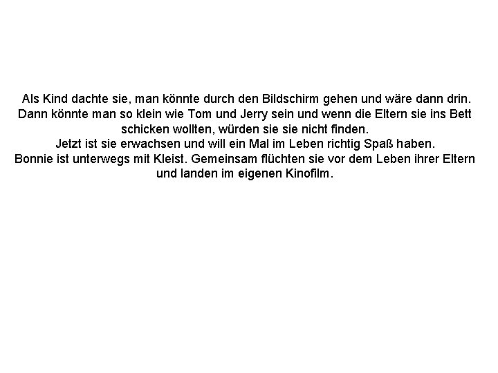 Als Kind dachte sie, man könnte durch den Bildschirm gehen und wäre dann drin.