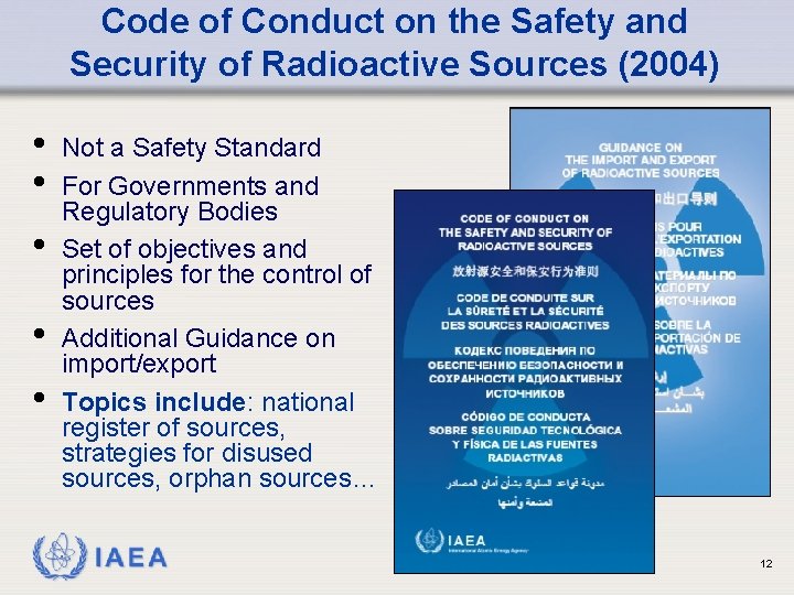 Code of Conduct on the Safety and Security of Radioactive Sources (2004) • •