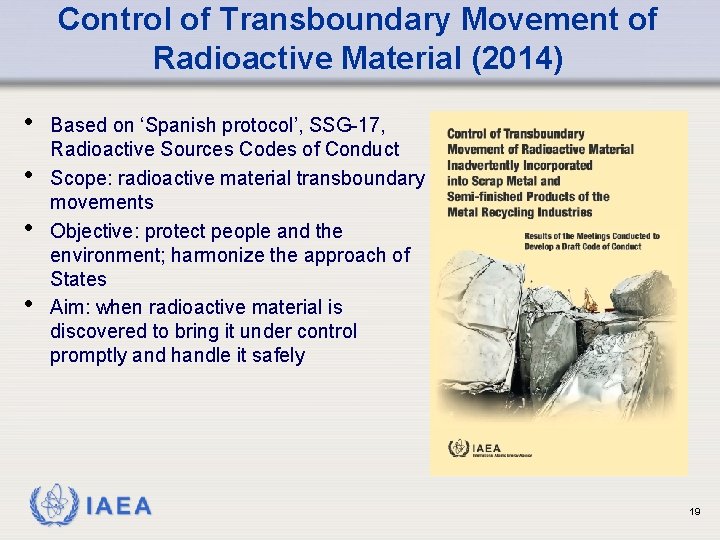 Control of Transboundary Movement of Radioactive Material (2014) • • Based on ‘Spanish protocol’,