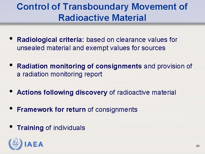 Control of Transboundary Movement of Radioactive Material • Radiological criteria: based on clearance values