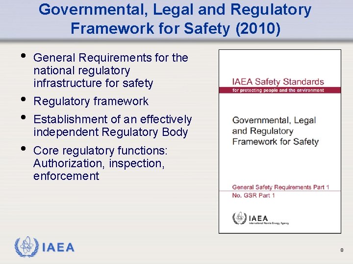 Governmental, Legal and Regulatory Framework for Safety (2010) • • General Requirements for the