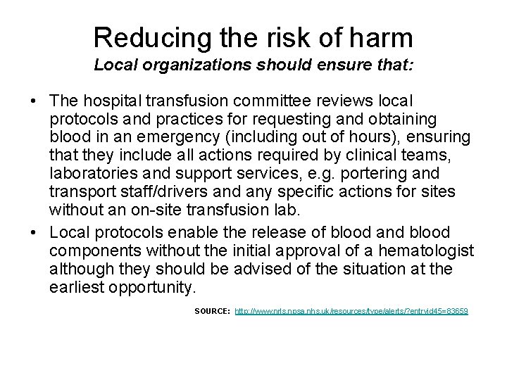 Reducing the risk of harm Local organizations should ensure that: • The hospital transfusion