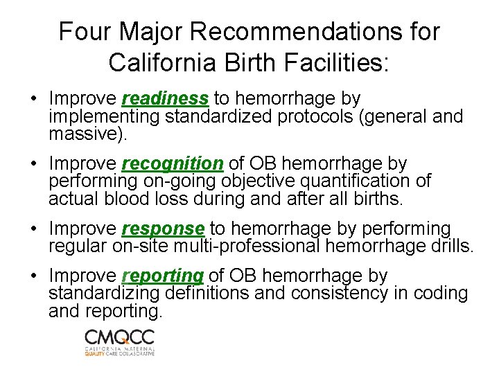 Four Major Recommendations for California Birth Facilities: • Improve readiness to hemorrhage by implementing
