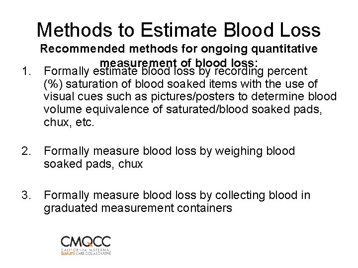 Methods to Estimate Blood Loss Recommended methods for ongoing quantitative measurement of blood loss: