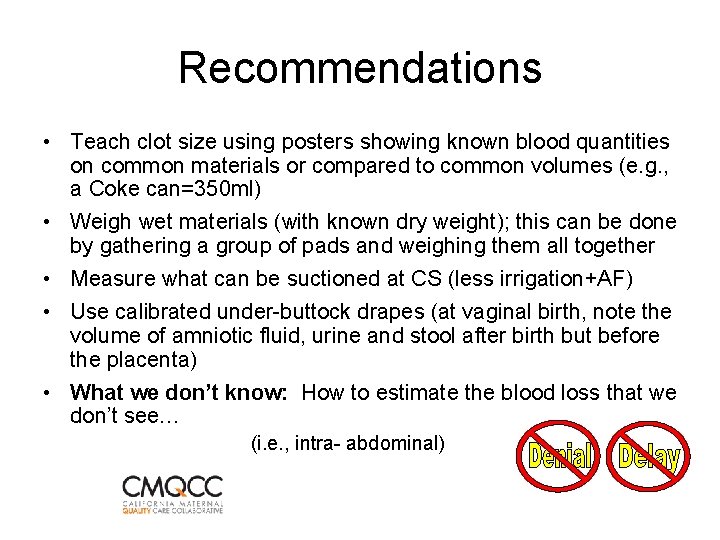 Recommendations • Teach clot size using posters showing known blood quantities on common materials