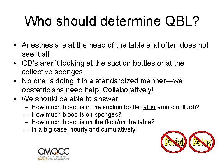 Who should determine QBL? • Anesthesia is at the head of the table and