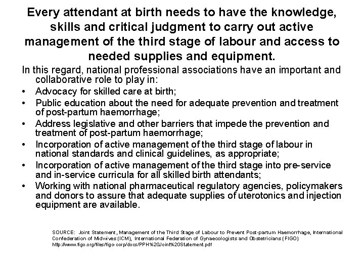 Every attendant at birth needs to have the knowledge, skills and critical judgment to