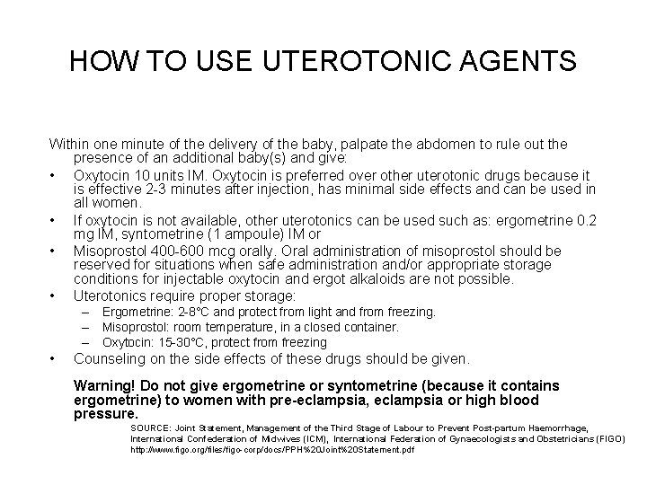 HOW TO USE UTEROTONIC AGENTS Within one minute of the delivery of the baby,