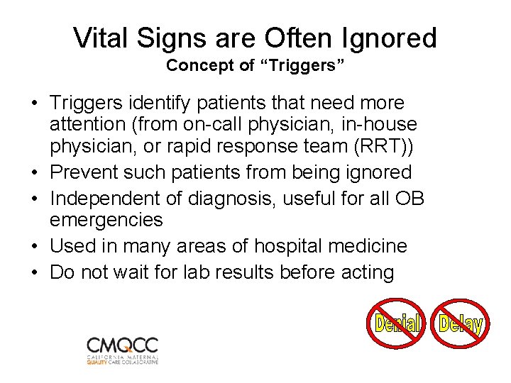 Vital Signs are Often Ignored Concept of “Triggers” • Triggers identify patients that need