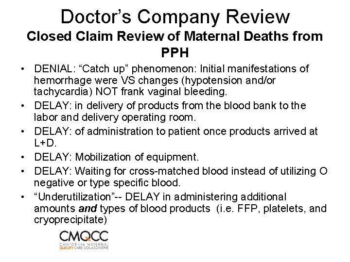Doctor’s Company Review Closed Claim Review of Maternal Deaths from PPH • DENIAL: “Catch