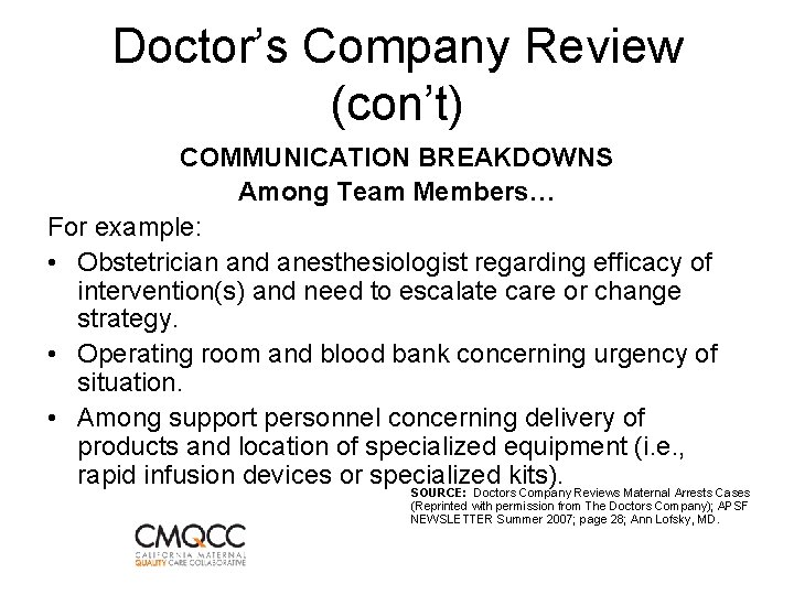 Doctor’s Company Review (con’t) COMMUNICATION BREAKDOWNS Among Team Members… For example: • Obstetrician and