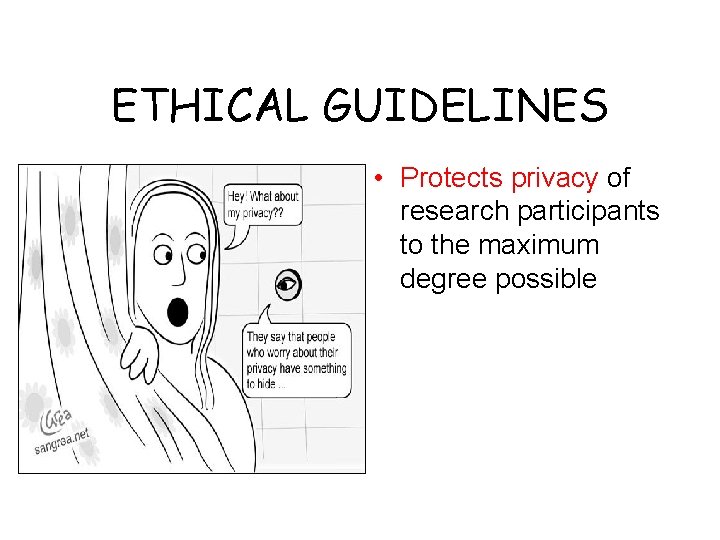 ETHICAL GUIDELINES • Protects privacy of research participants to the maximum degree possible 