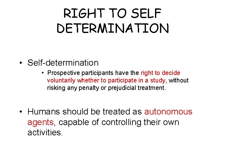 RIGHT TO SELF DETERMINATION • Self-determination • Prospective participants have the right to decide